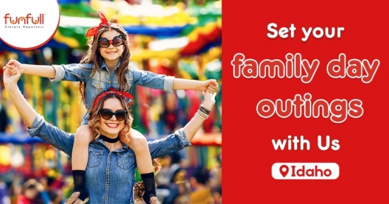 Set your family day outings with Us | Idaho